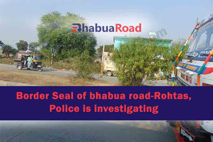 Border Seal of bhabua road-Rohtas